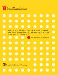 University Technology Transfer in Israel: Evaluation of Projects and Determinants of Success - SNI R&D Policy Papers Series